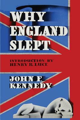 Why England Slept by John F. Kennedy by John F. Kennedy