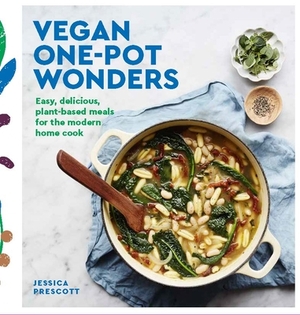 Vegan Goodness: One-Pot Wonders: Easy, Effortless Vegan Recipes, All Made in One Pot, Pan or Tray! by Jessica Prescott