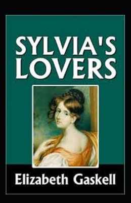 Sylvia's Lovers Illustrated by Elizabeth Gaskell