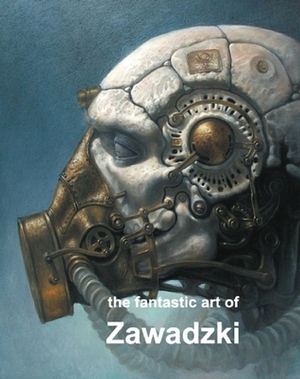 The Fantastic Art of Zawadski by James R. Cowan, Dariusz Zawadzki