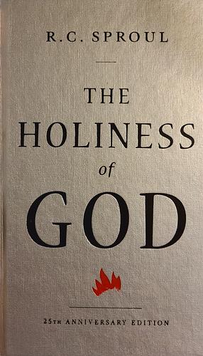 The Holiness of God by R.C. Sproul