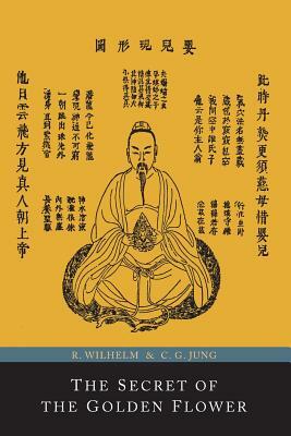 The Secret of the Golden Flower; A Chinese Book of Life by 