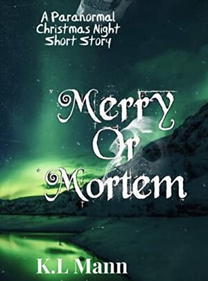 Merry or Mortem by K.L. Mann