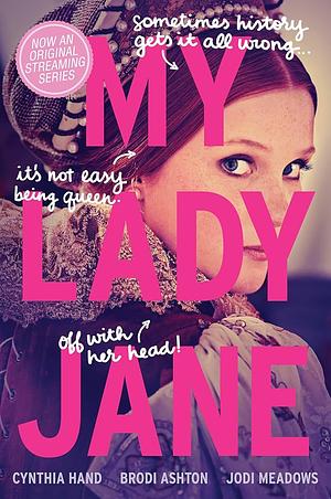 My Lady Jane by Cynthia Hand