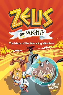 Zeus the Mighty: The Maze of the Menacing Minotaur by Crispin Boyer, Crispin Boyer