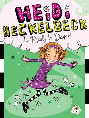 Heidi Heckelbeck Is Ready to Dance! by Wanda Coven