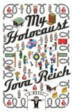 My Holocaust: A Novel by Tova Reich