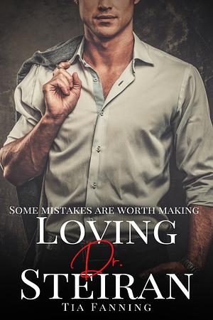 Loving Dr. Steiran by Tia Fanning