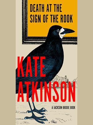 Death at the Sign of the Rook by Kate Atkinson