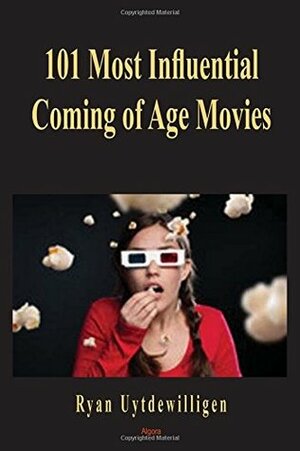 The 101 Most Influential Coming-Of-Age Movies the 101 Most Influential Coming-Of-Age Movies by Ryan Uytdewilligen