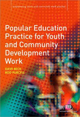 Popular Education Practice for Youth and Community Development Work by Rod Purcell, David Beck