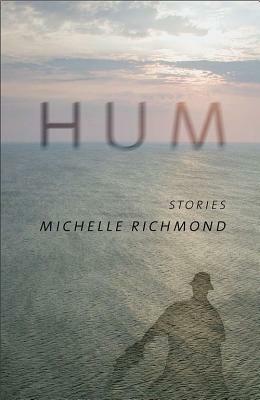 Hum by Michelle Richmond