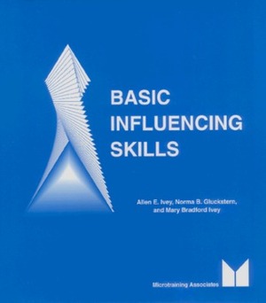 Basic Influencing Skills by Ann L. Jessop, Allen E. Ivey