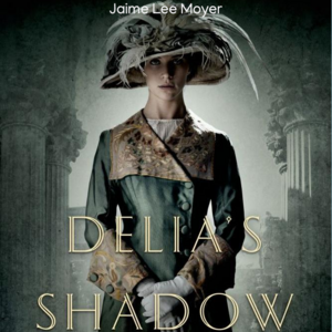 Delia's Shadow by Jaime Lee Moyer