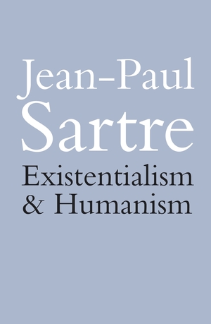 Existentialism and Humanism by Jean-Paul Sartre