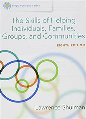 Bundle: Empowerment Series: The Skills of Helping Individuals, Families, Groups, and Communities, Loose-Leaf Version, 8th + MindTap Social Work, 1 term (6 months) Printed Access Card by Lawrence Shulman