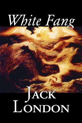 White Fang by Jack London, Fiction, Classics by Jack London