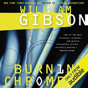Burning Chrome by William Gibson