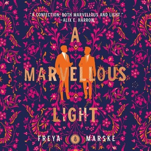 A Marvellous Light by Freya Marske