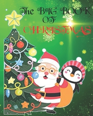 The Big Book Of Christmas: Childrens Christmas Activity Book 60 Plus+ Pages by Santa Claus