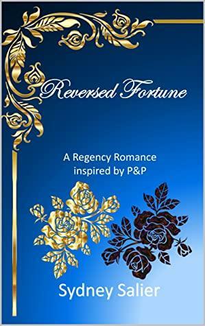 Reversed Fortune: A Regency Romance inspired by P&P by Sydney Salier