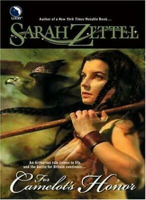 For Camelot's Honor by Sarah Zettel