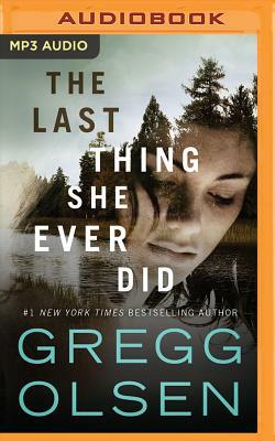 The Last Thing She Ever Did by Gregg Olsen