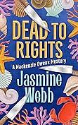 Dead to Rights by Jasmine Webb