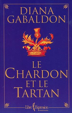 Le chardon et le tartan by Diana Gabaldon