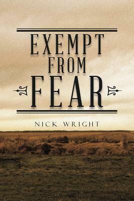 Exempt from Fear by Nick Wright
