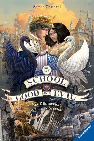 The School for Good and Evil, Band 4: Ein Königreich auf einen Streich by Soman Chainani