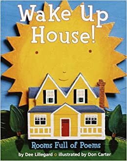 Wake Up House! by Dee Lillegard