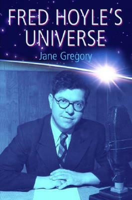 Fred Hoyle's Universe by Jane Gregory