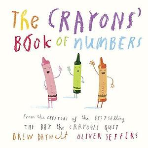 The Crayons' Book of Numbers Board book Oct 23, 2016 Drew Daywalt and Oliver Jeffers by Drew Daywalt, Drew Daywalt