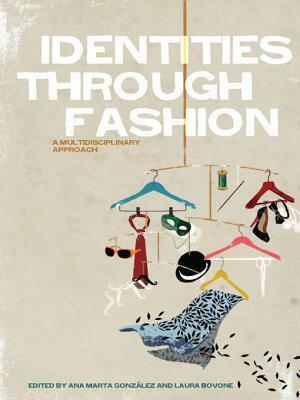 Identities Through Fashion: A Multidisciplinary Approach by Ana Marta González