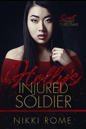 Holly's Injured Soldier by Nikki Rome, Nikki Rome