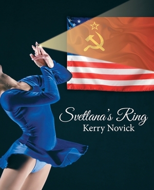 Svetlana's Ring by Kerry Novick