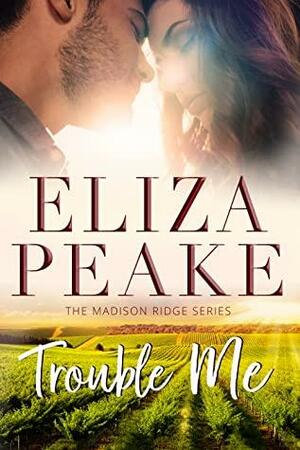 Trouble Me by Eliza Peake