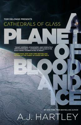 Cathedrals of Glass: A Planet of Blood and Ice by A.J. Hartley