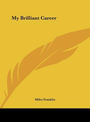 My Brilliant Career by Miles Franklin