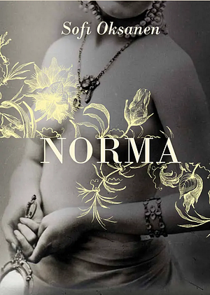 Norma by Sofi Oksanen