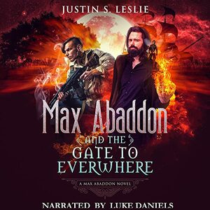 Max Abaddon and The Gate to Everwhere by Justin Leslie