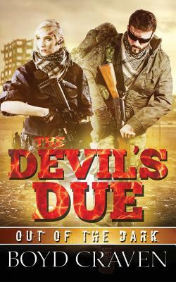 The Devil's Due: A Post Apocalyptic Thriller by Boyd Craven III