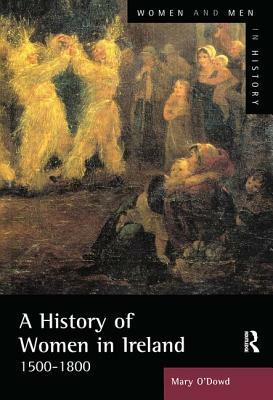 A History of Women in Ireland, 1500-1800 by Mary O'Dowd