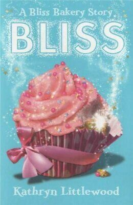 Bliss (A Bliss Bakery Story) by Kathryn Littlewood
