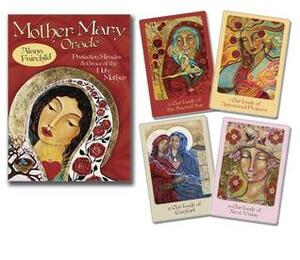 Mother Mary Oracle: Protection Miracles & Grace of the Holy Mother by Alana Fairchild, Shiloh Sophia McCloud