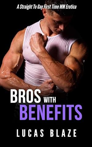 Bros With Benefits by Lucas Blaze