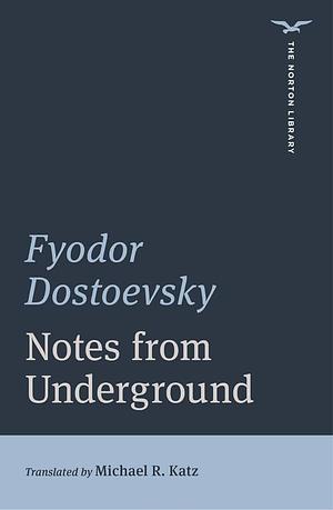 Notes from Underground by Fyodor Dostoevsky