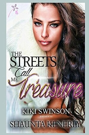 The Streets Call Me Treasure by Shaunta Kenerly