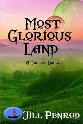 Most Glorious Land by Jill Penrod
